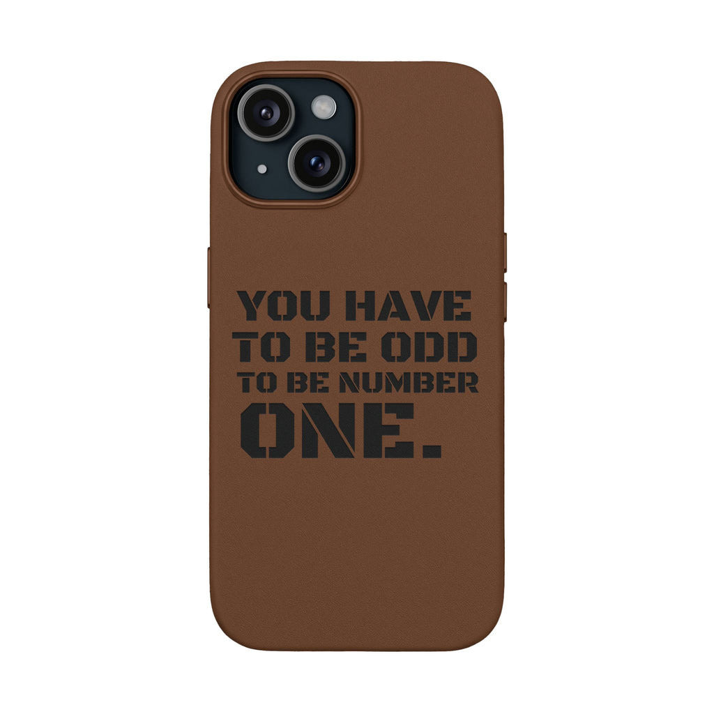 “You Have to Be Odd to Be Number One” Motivational Design –  Engraved PU Leather Phone Case