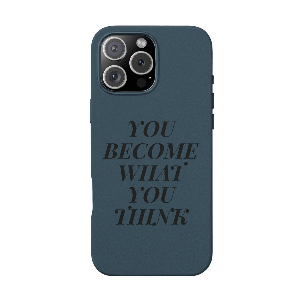 You Become What You Think  Engraved PU Leather Phone Case