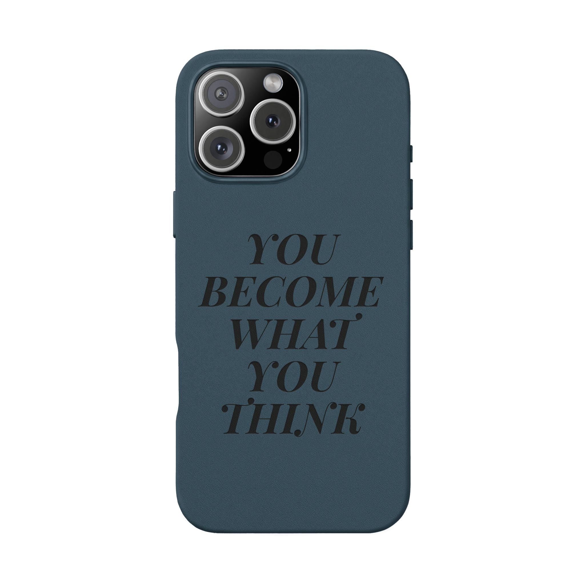 You Become What You Think  Engraved PU Leather Phone Case