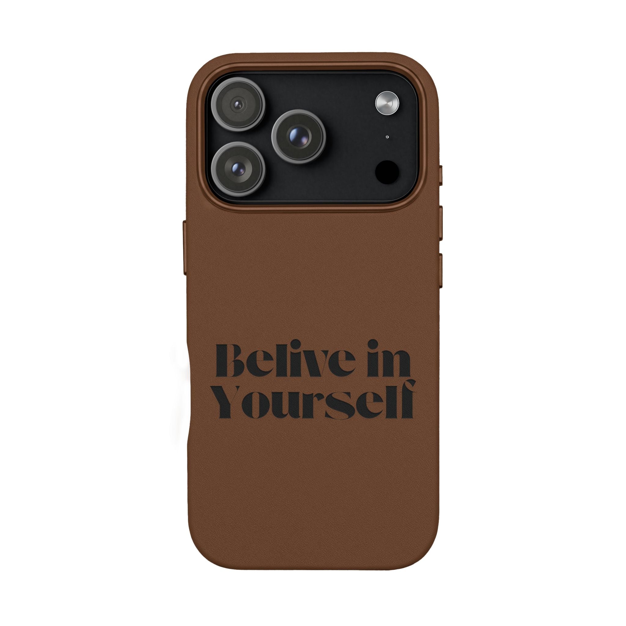 Believe in Yourself — Engraved Quote PU Leather Phone Case
