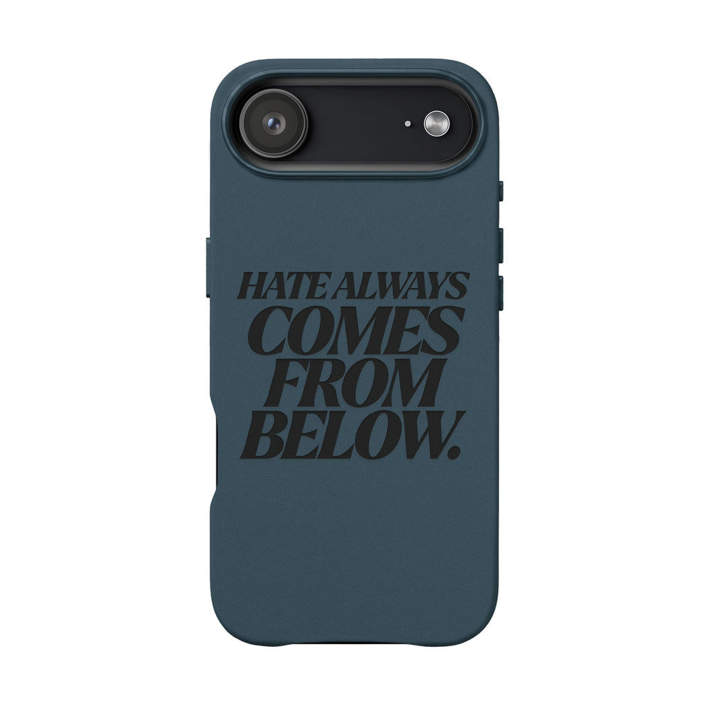 "Hate Always Comes From Below" Engraved PU Leather Phone Case