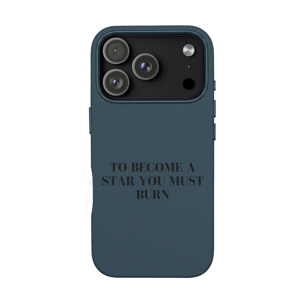 “To Become a Star You Must Burn” Motivational Quote — Engraved PU Leather Phone Case