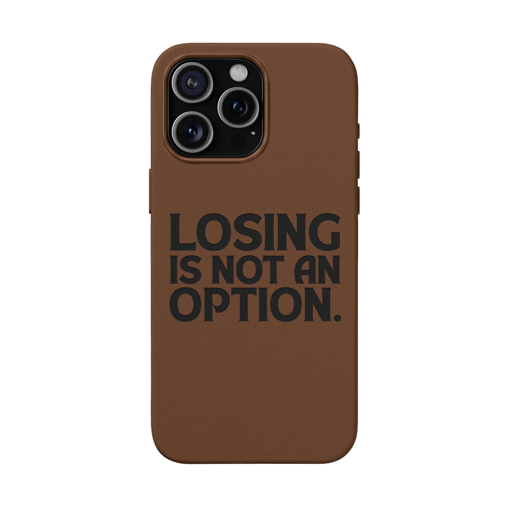 "Losing Is Not An Option" Engraved Slim Protective Cover —PU Leather Phone Case