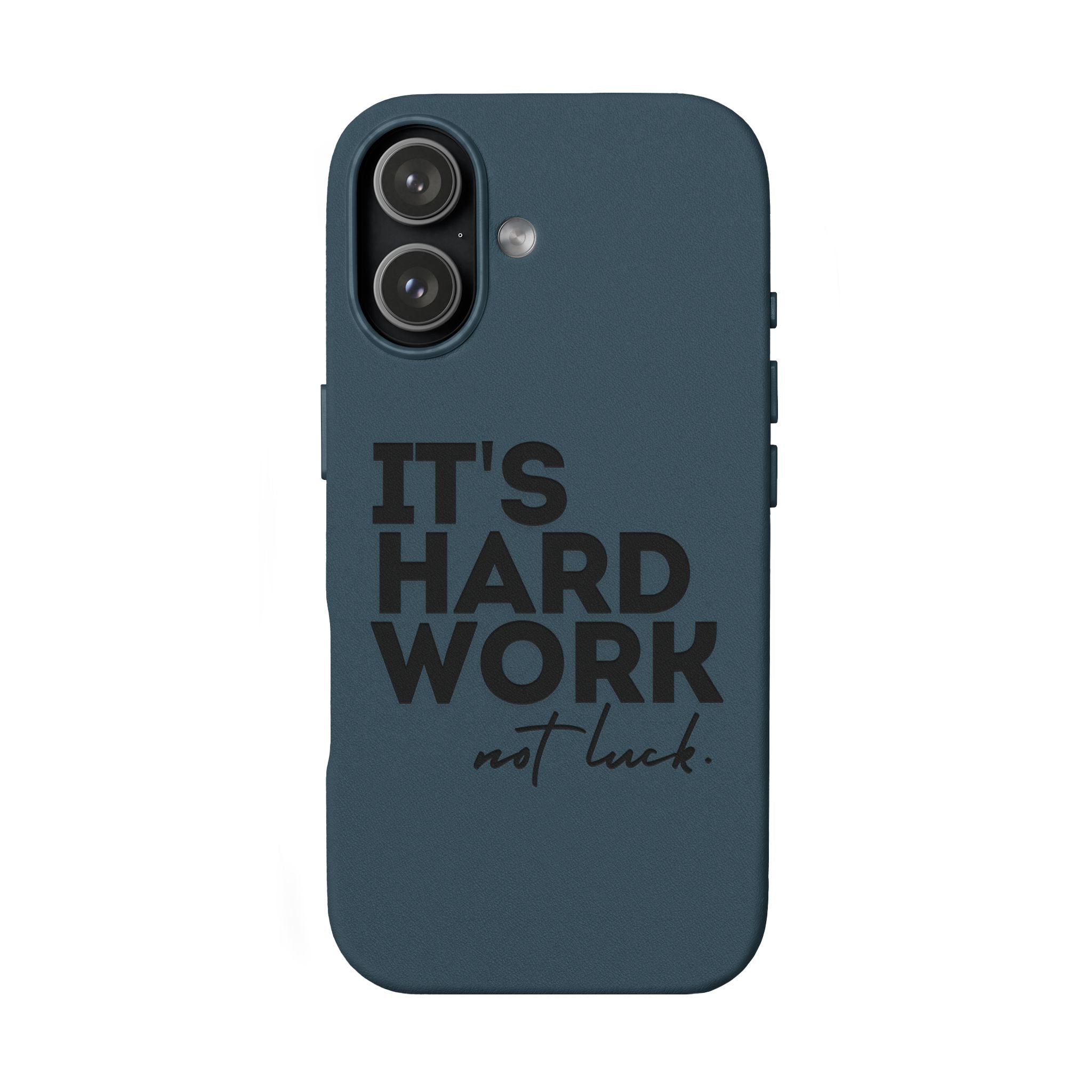 “It's Hard Work Not Luck” Engraved PU Leather Phone Case