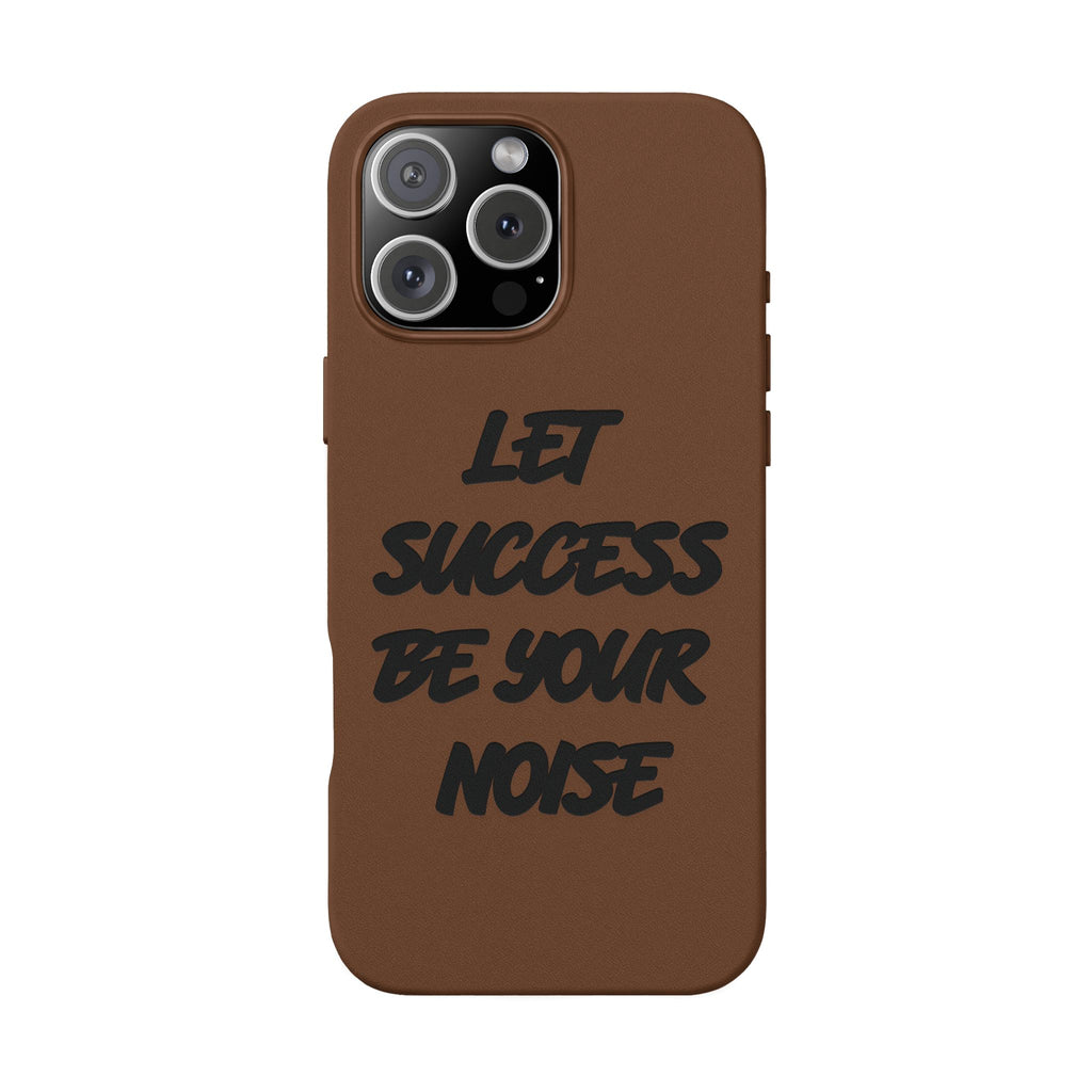 “Let Success Be Your Noise” Engraved — Leather Phone Case
