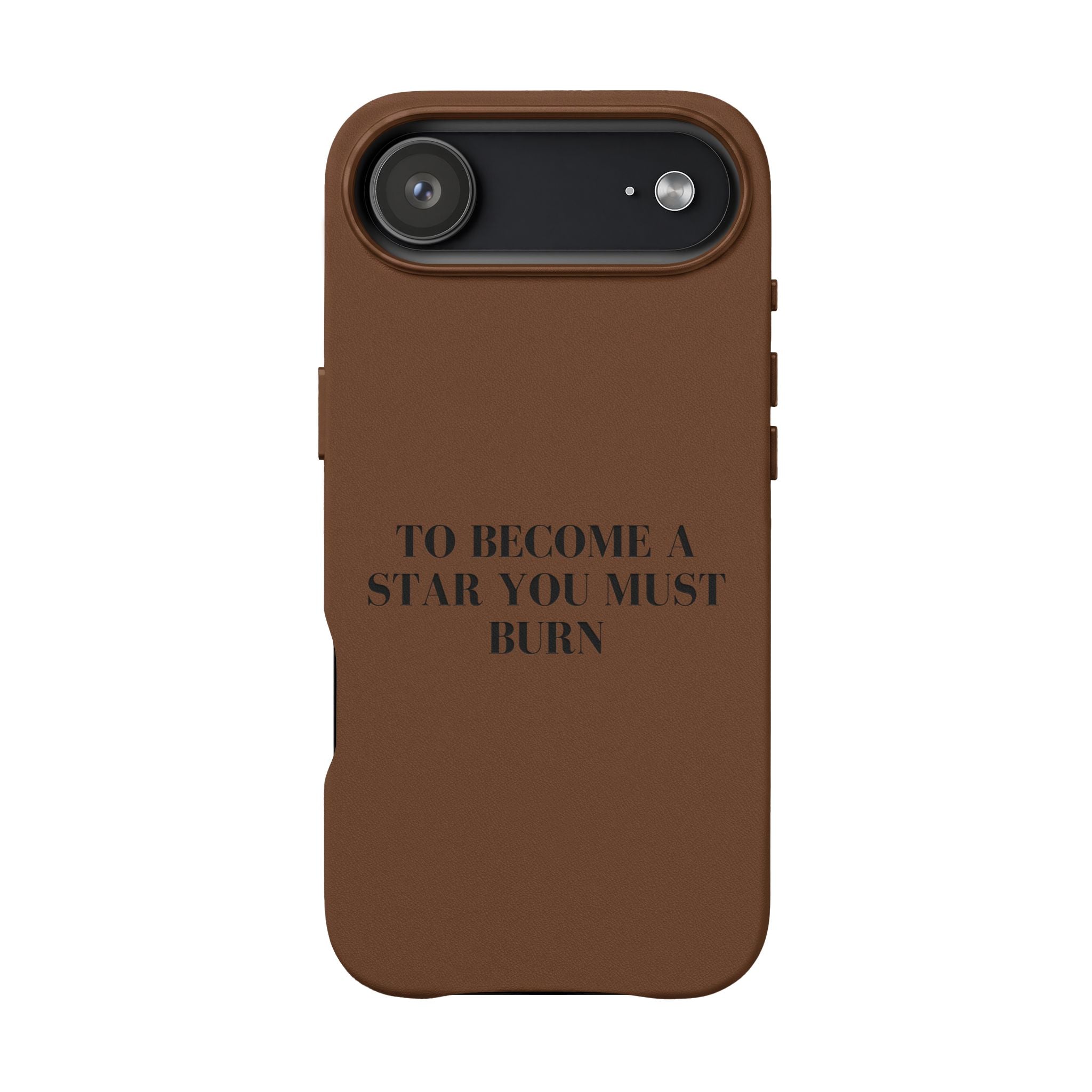 “To Become a Star You Must Burn” Motivational Quote — Engraved PU Leather Phone Case