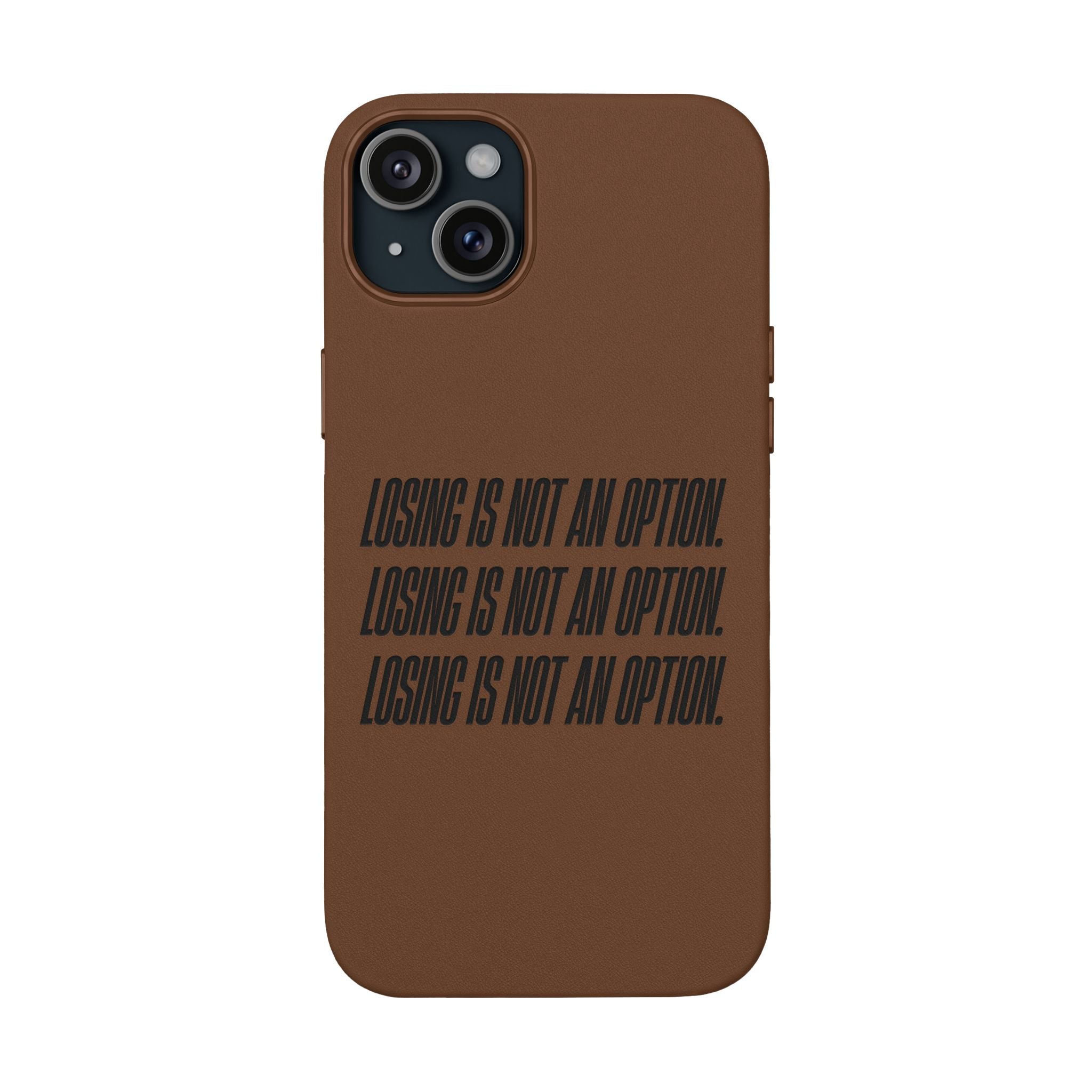 Losing Is Not An Option Engraved Quote -- PU Leather Iphone case