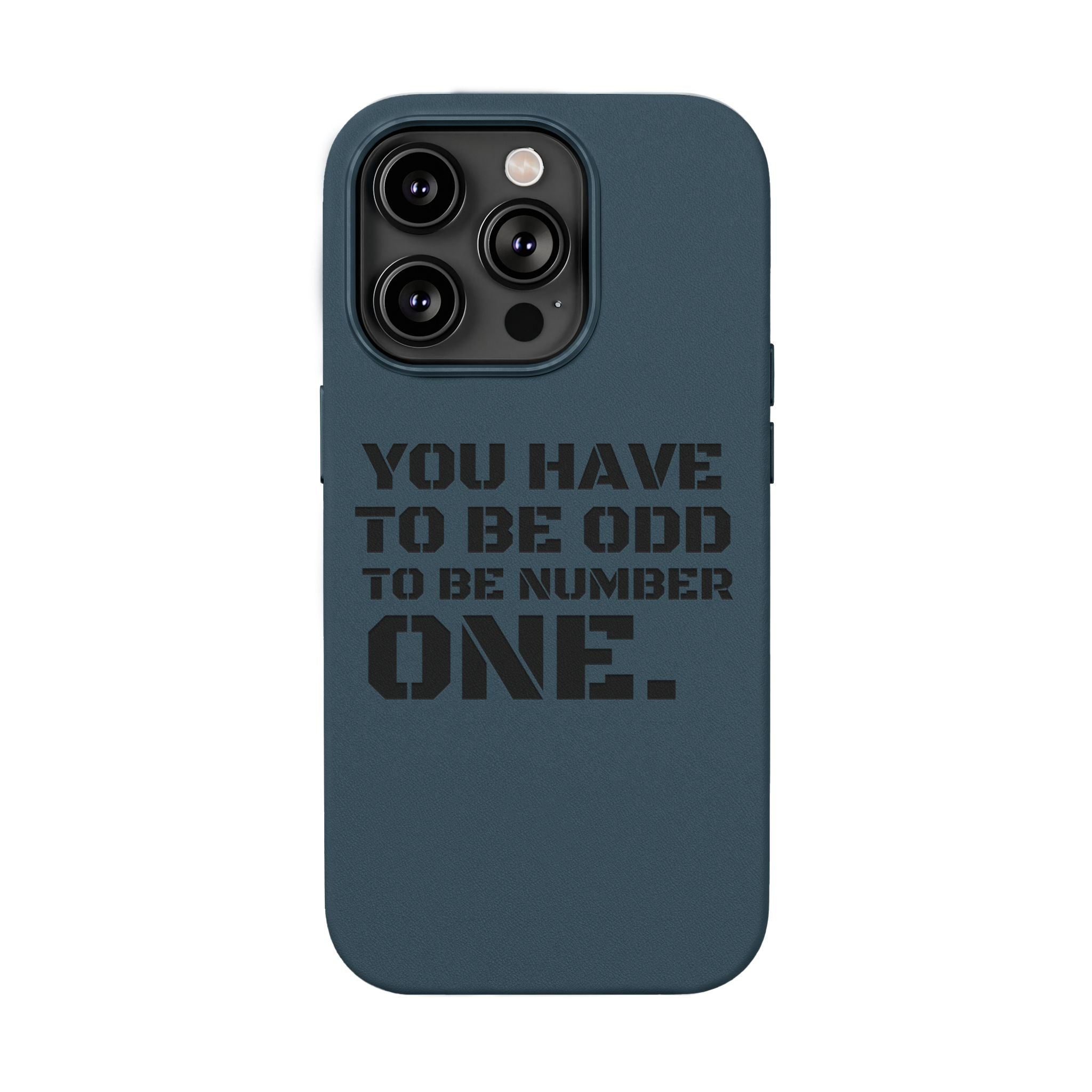 “You Have to Be Odd to Be Number One” Motivational Design –  Engraved PU Leather Phone Case