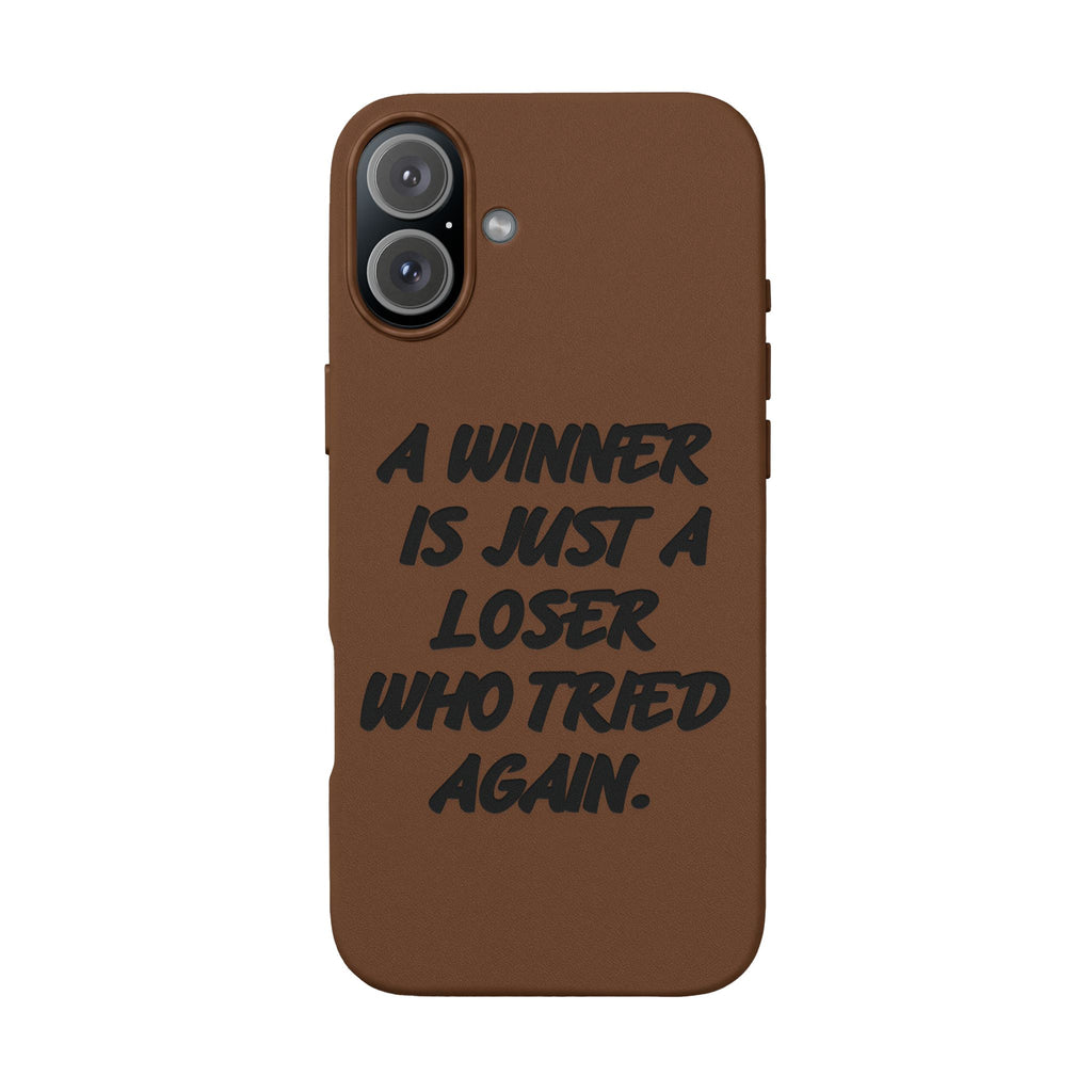 "A Winner Is Just a Loser Who Tried Again" Engraved— Motivational PU Leather Phone Case