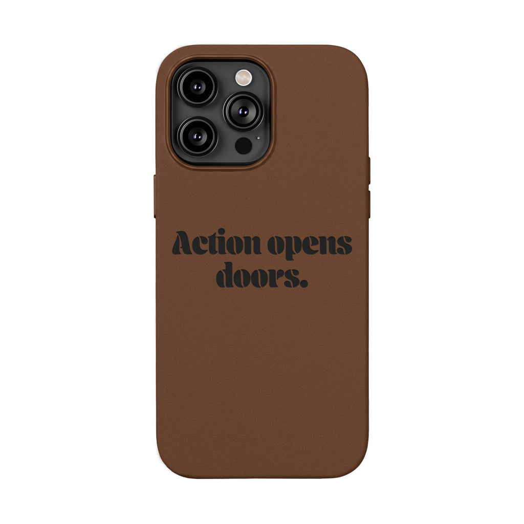 "Action Opens Doors." Motivational Brown—Engraved PU Leather Phone Case