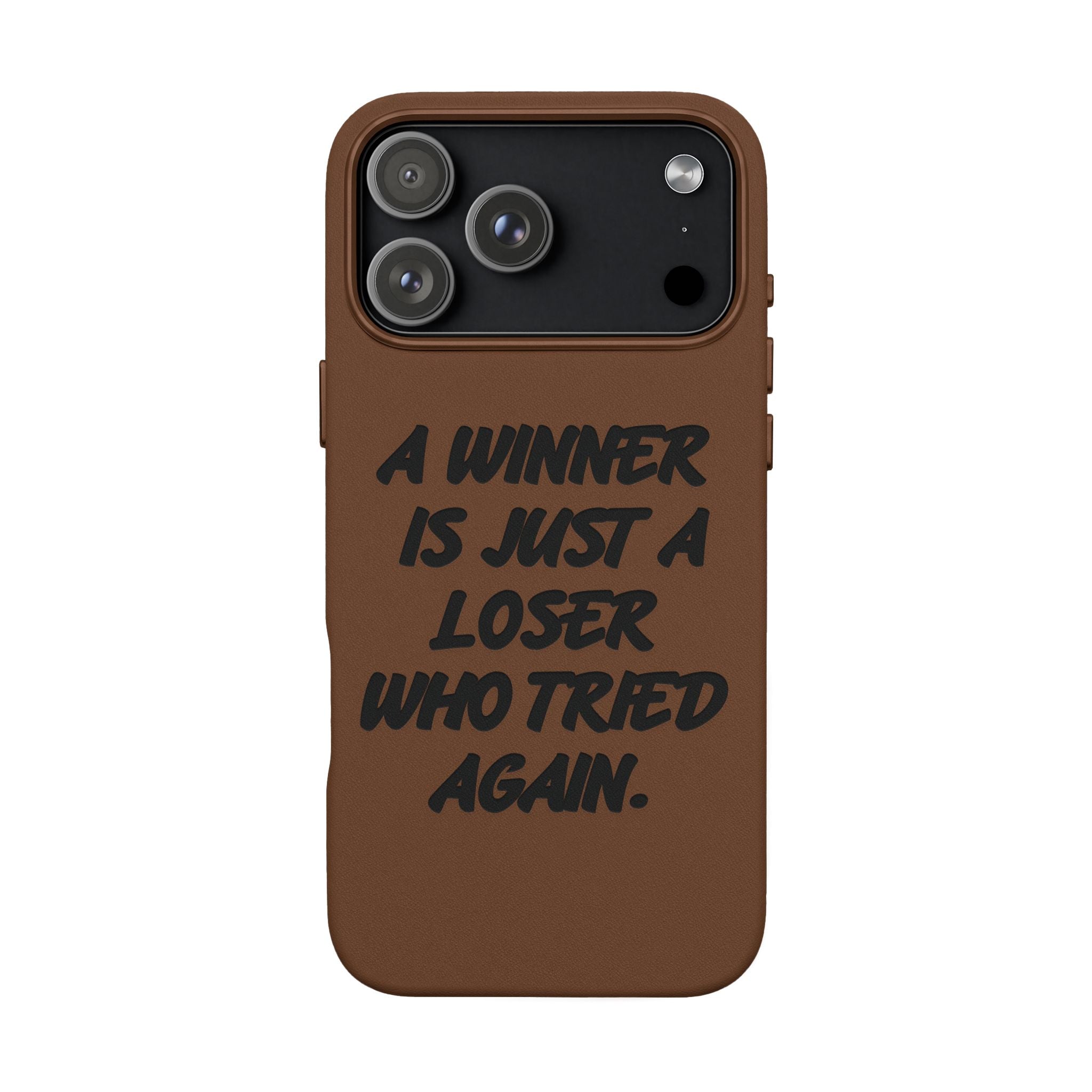 "A Winner Is Just a Loser Who Tried Again" Engraved— Motivational PU Leather Phone Case
