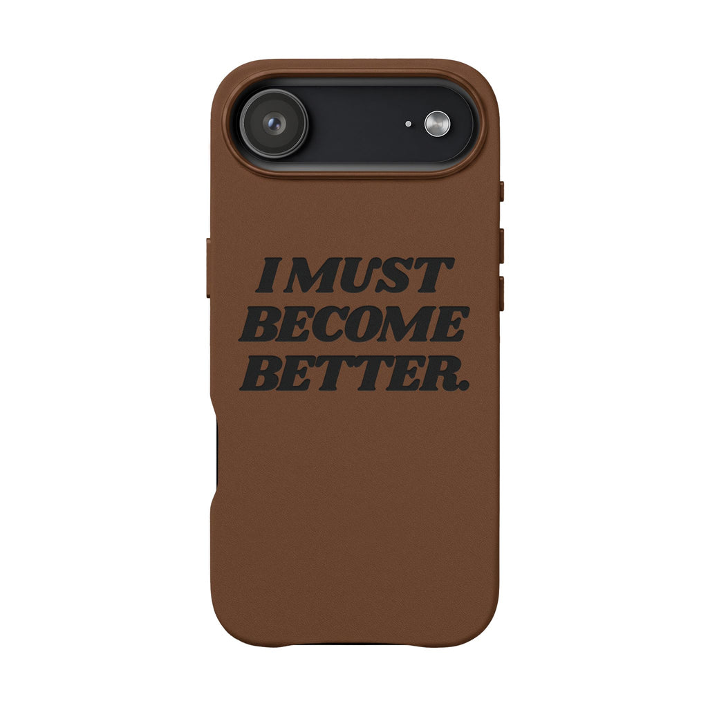 "I MUST BECOME BETTER." Engraved  Motivational Case — P U Leather Phone Case