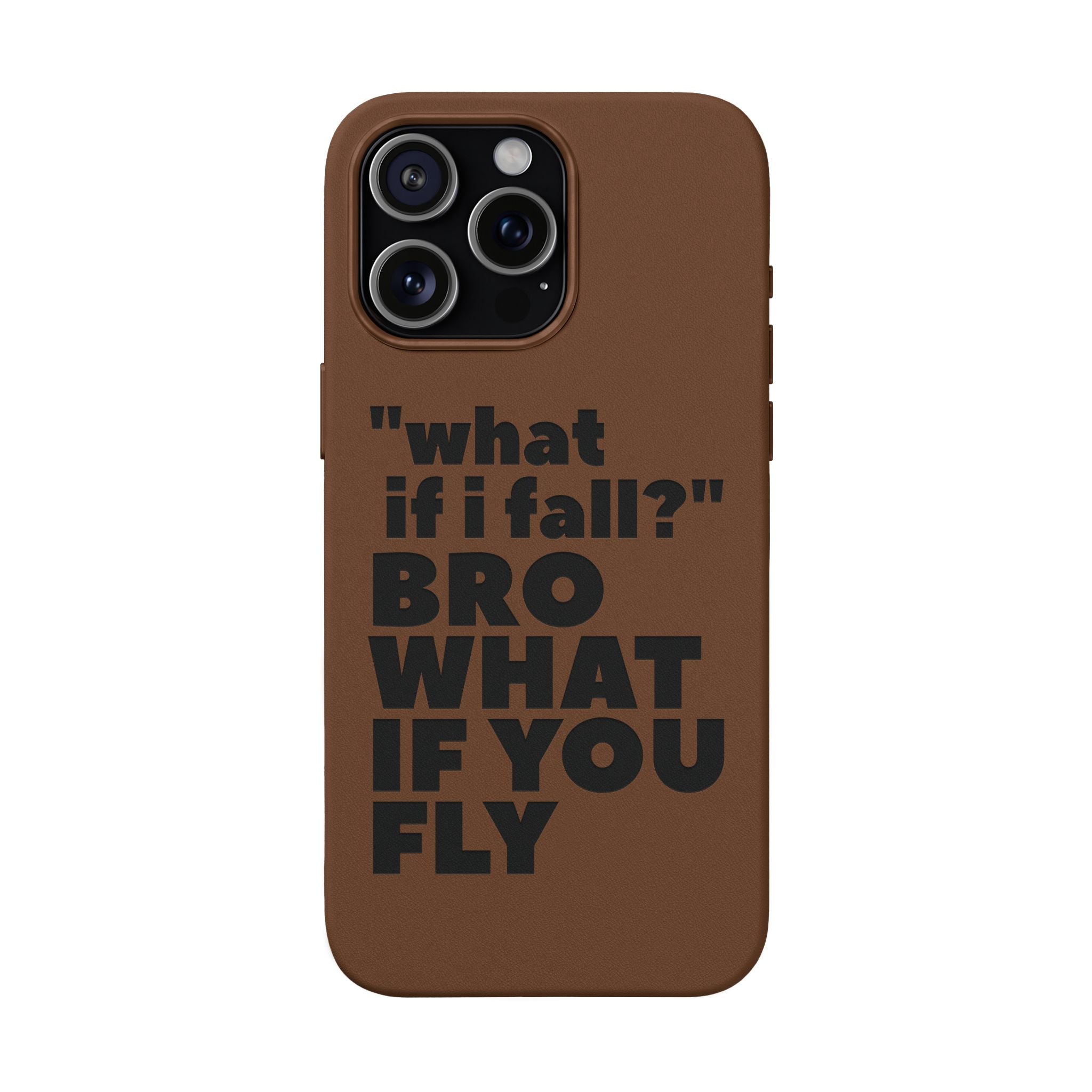 "What if I fall? Bro what if you fly" Engraved Motivational Design — PU Leather Phone Case