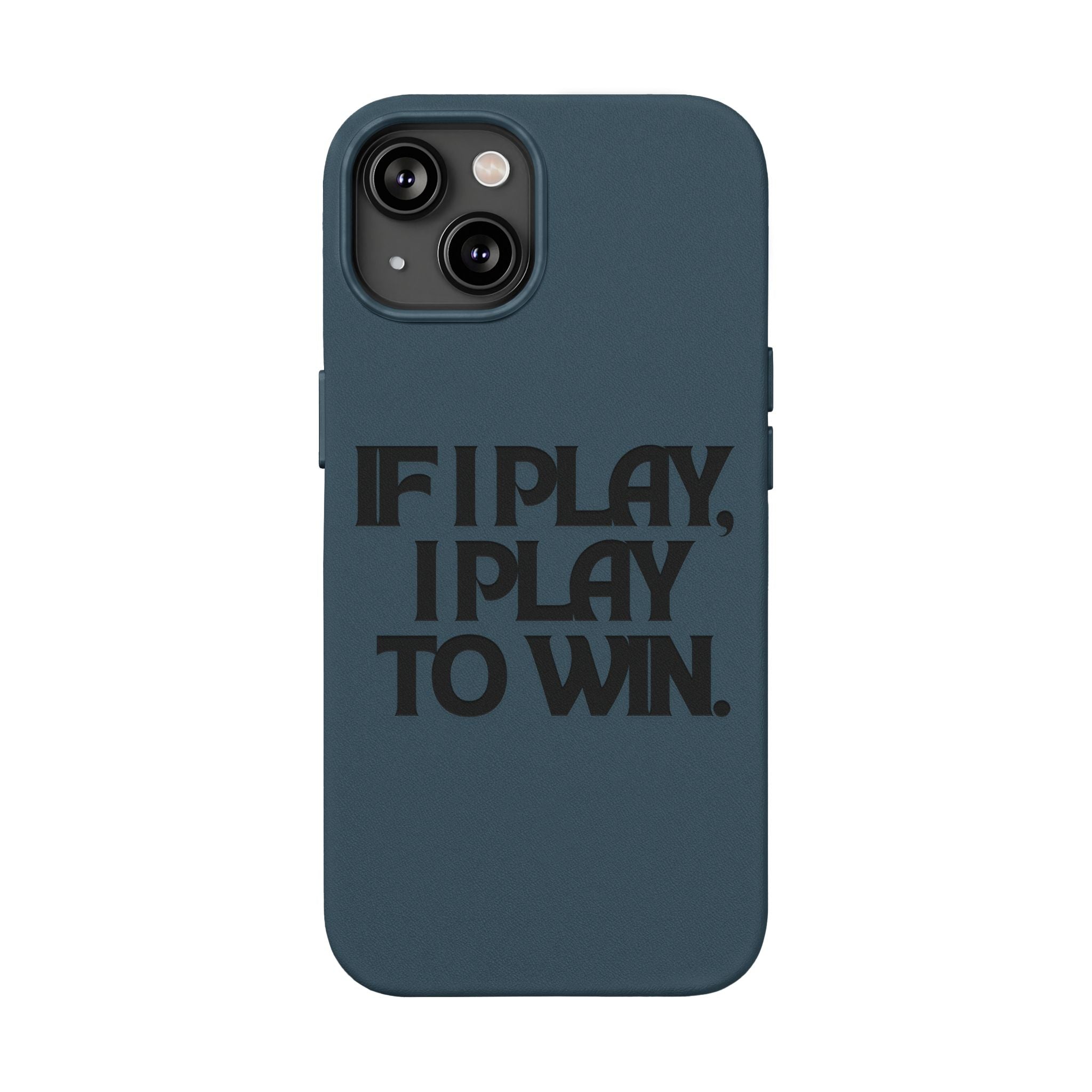 "If I Play, I Play to Win" Engraved Protective Cover — PU Leather Phone Case