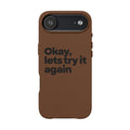 "Okay, let's try it again" Minimalist Protective Case PU Leather Phone Case — Embossed