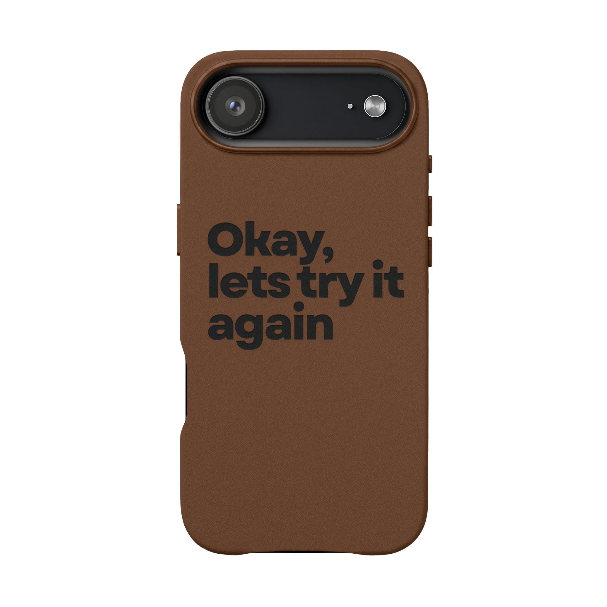 "Okay, let's try it again" Minimalist Protective Case PU Leather Phone Case — Embossed