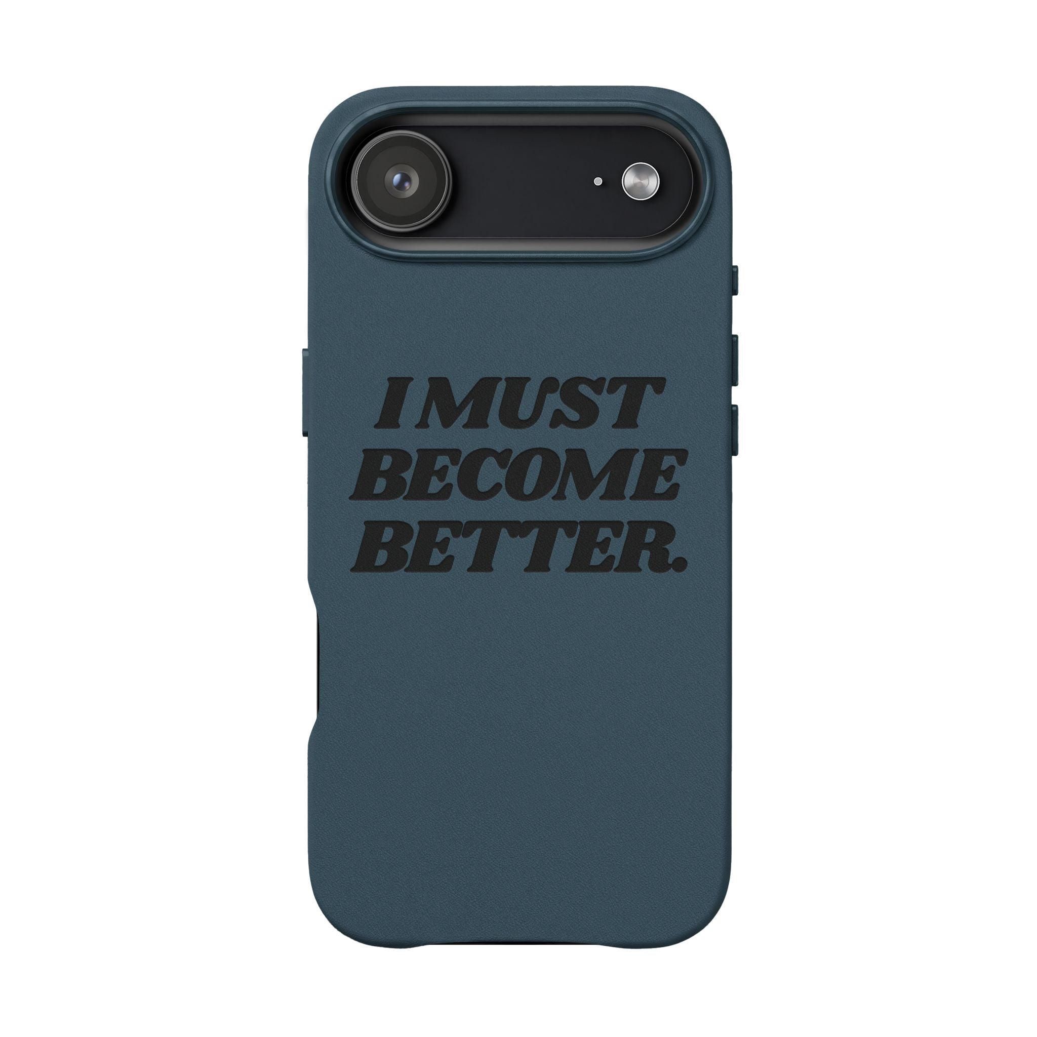 "I MUST BECOME BETTER." Engraved  Motivational Case — P U Leather Phone Case