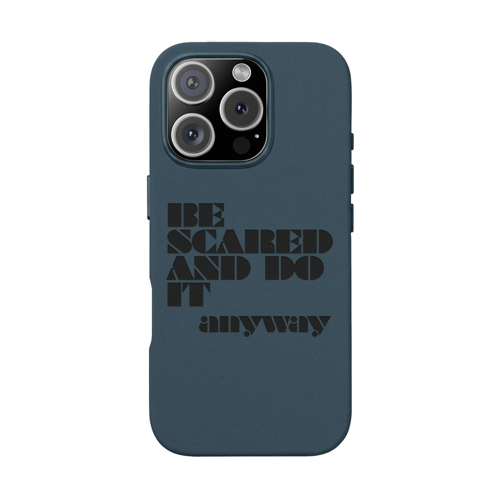 “Be Scared and Do It Anyway” Motivational Cover — Engraved PU Leather Phone Case