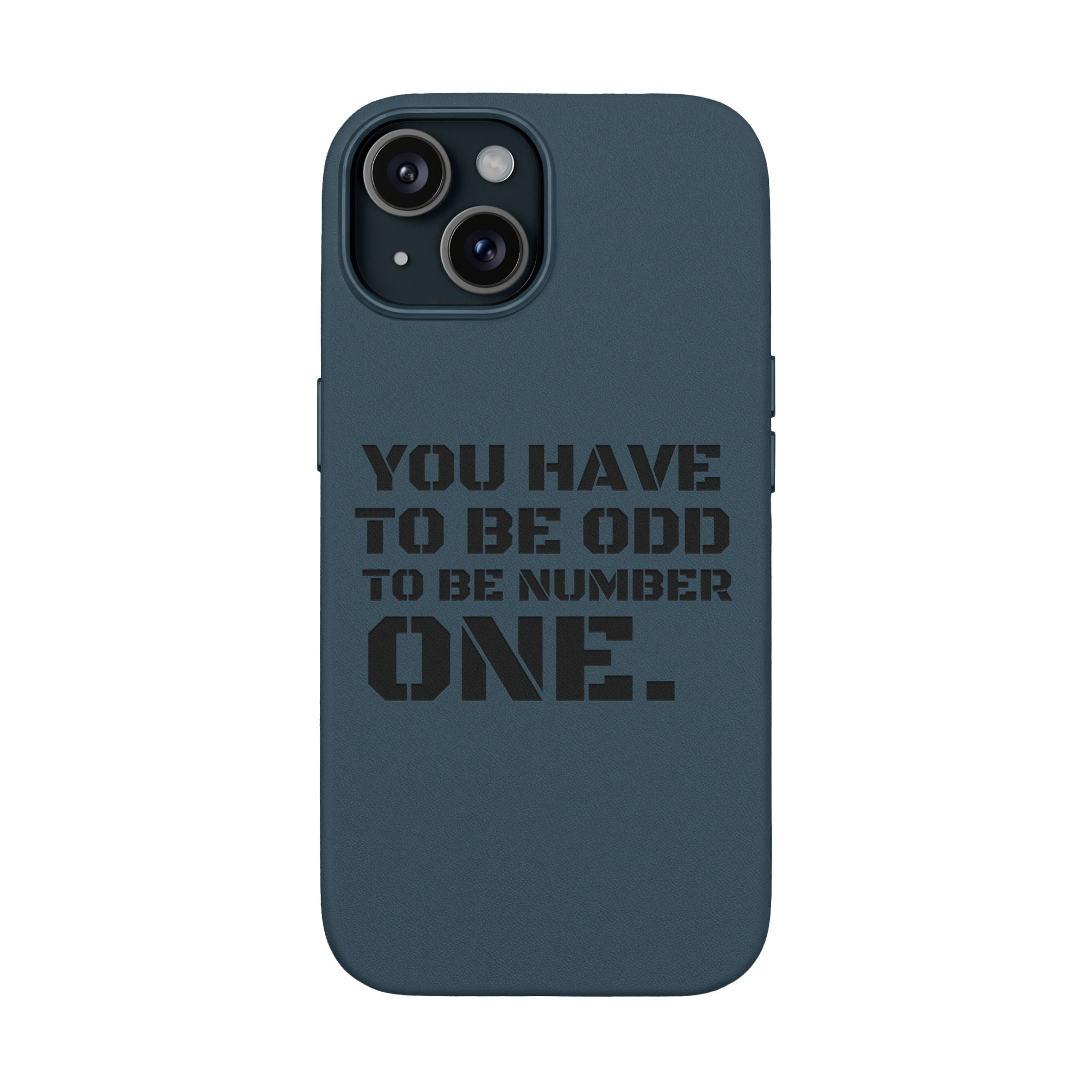 “You Have to Be Odd to Be Number One” Motivational Design –  Engraved PU Leather Phone Case