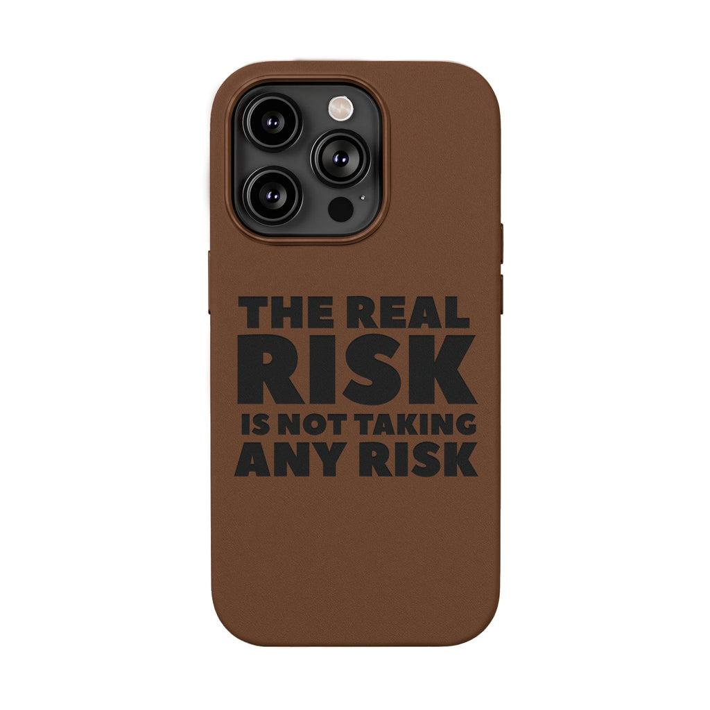 "The Real Risk Is Not Taking Any Risk" Engraved Motivational Case — PU Leather Phone Case