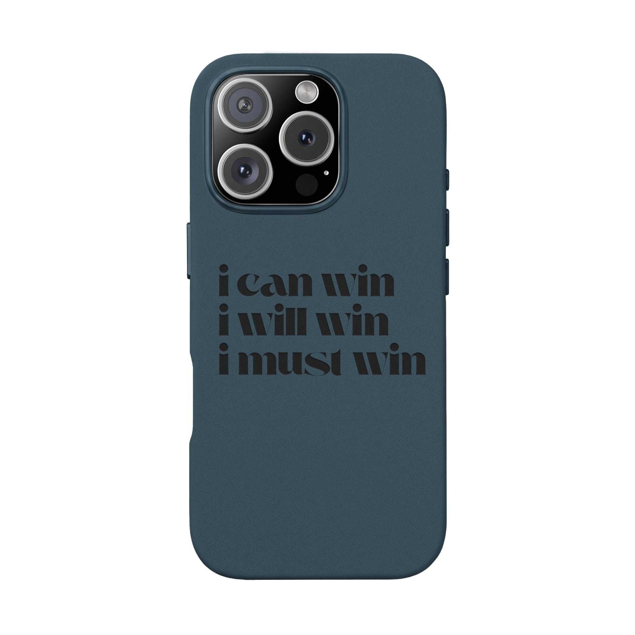 "I Can Win, I Will Win, I Must Win" Engraved —Motivational PU Leather Phone Case