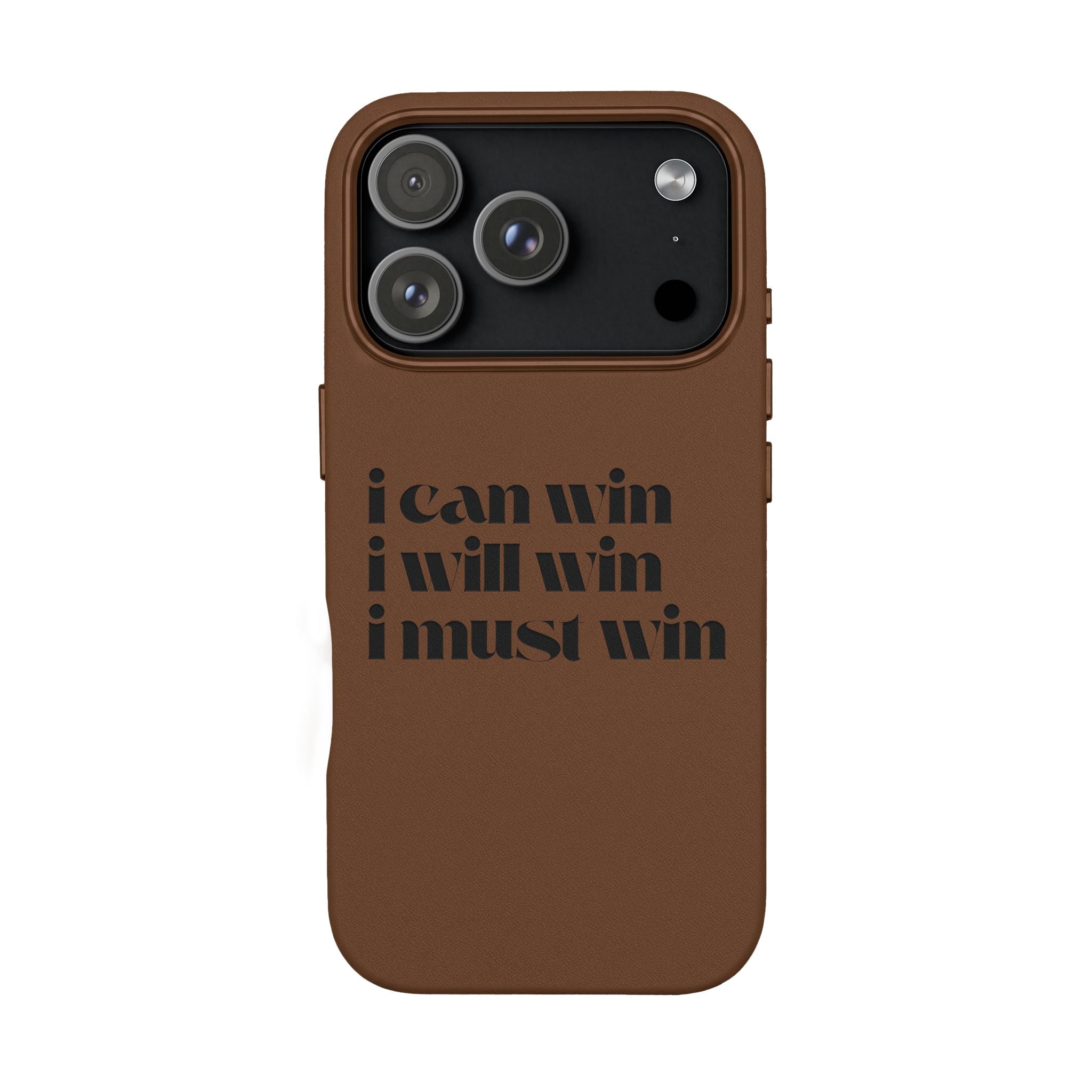 "I Can Win, I Will Win, I Must Win" Engraved —Motivational PU Leather Phone Case