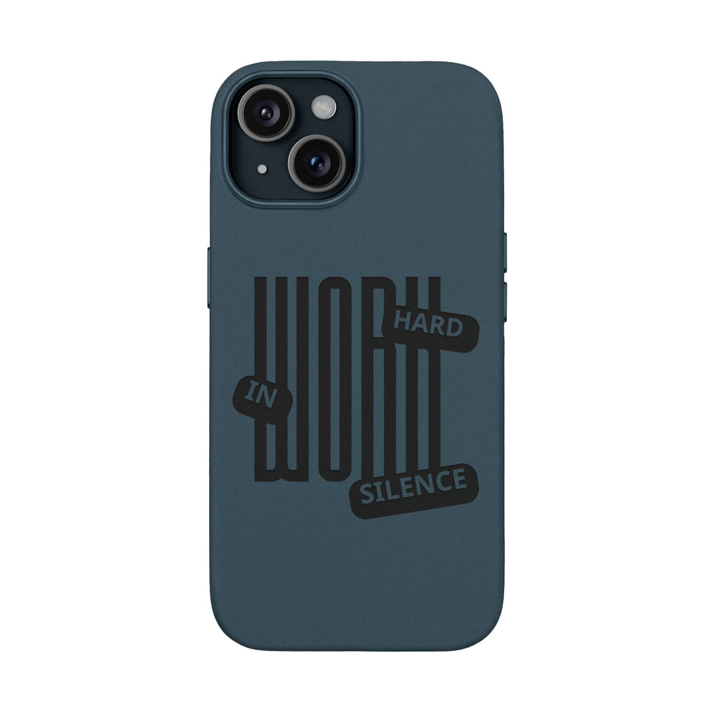 Engraved “Work Hard in Silence” Motivational Design— PU Leather Phone Case