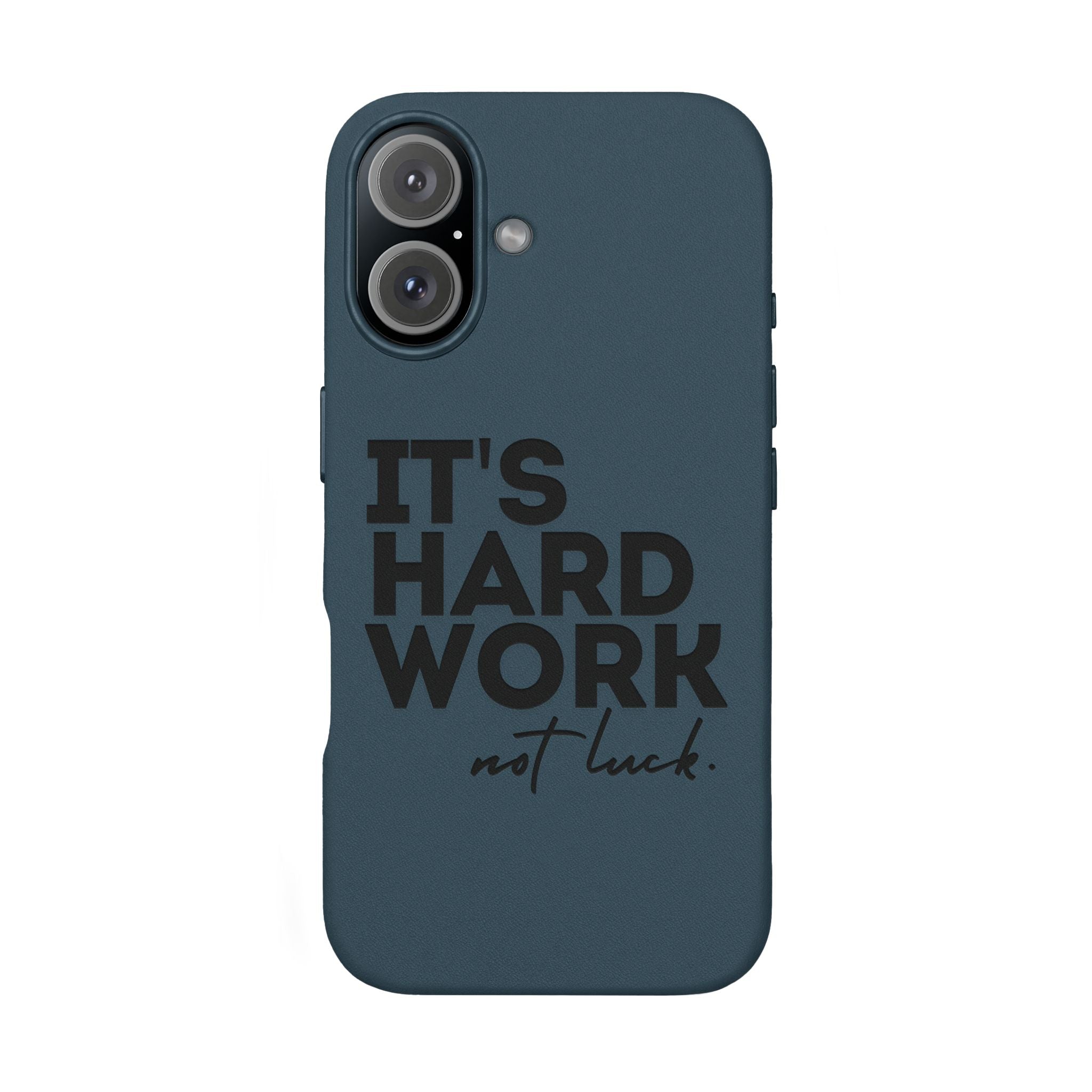 “It's Hard Work Not Luck” Engraved PU Leather Phone Case