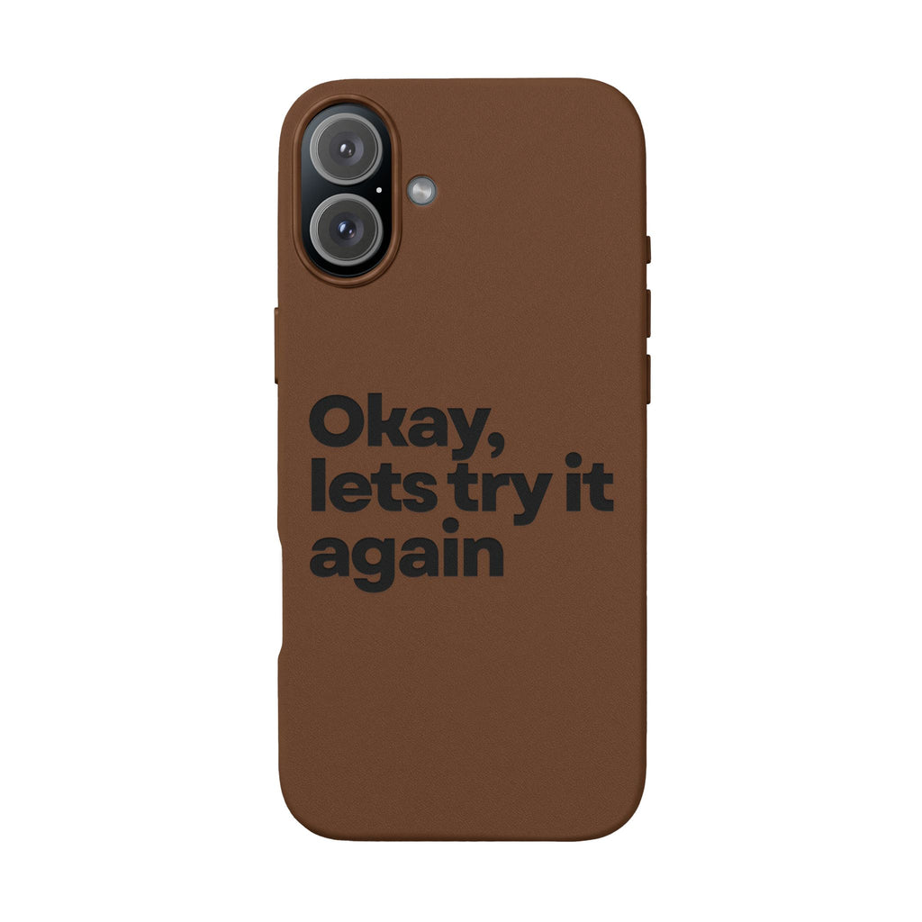 "Okay, let's try it again" Minimalist Protective Case PU Leather Phone Case — Embossed