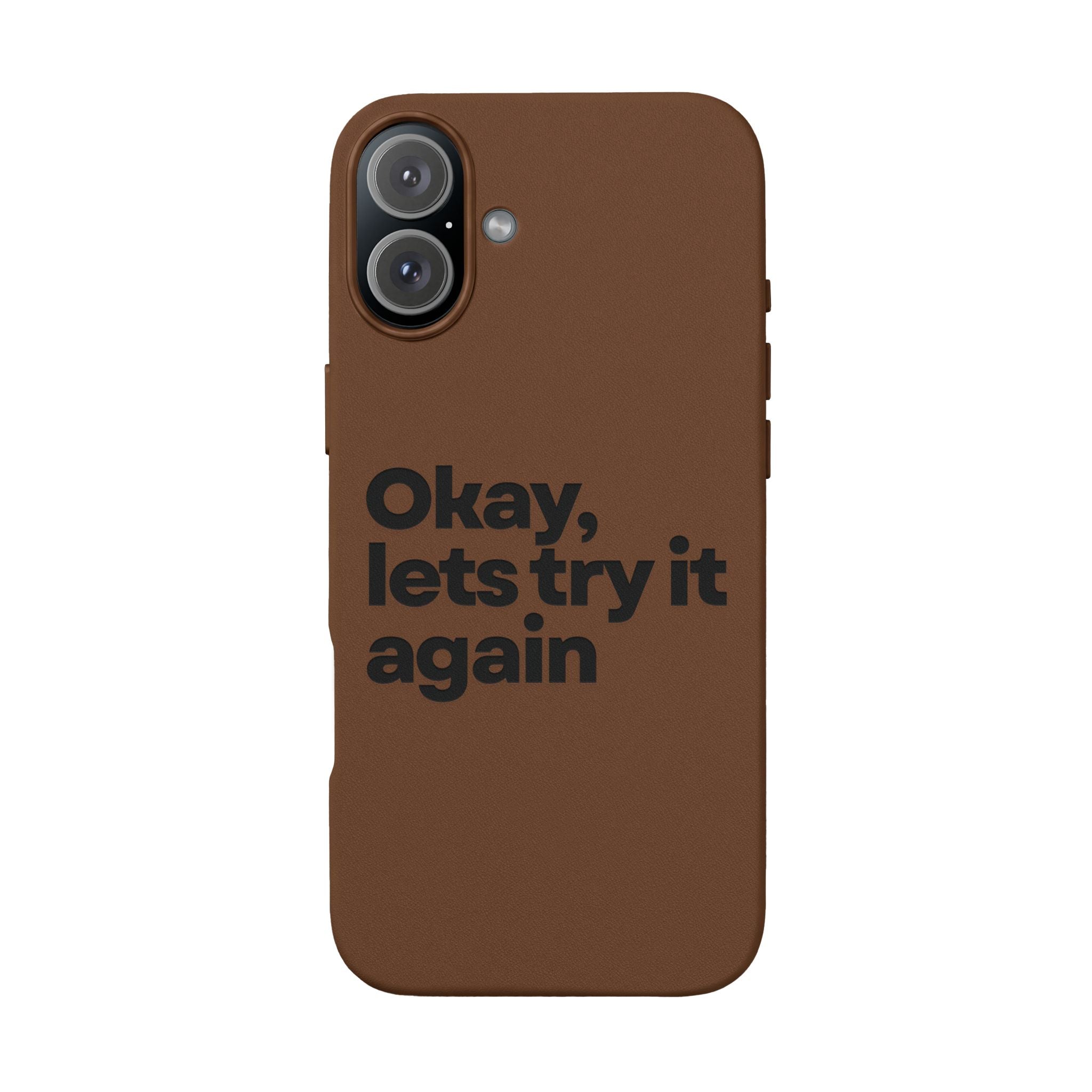 "Okay, let's try it again" Minimalist Protective Case PU Leather Phone Case — Embossed