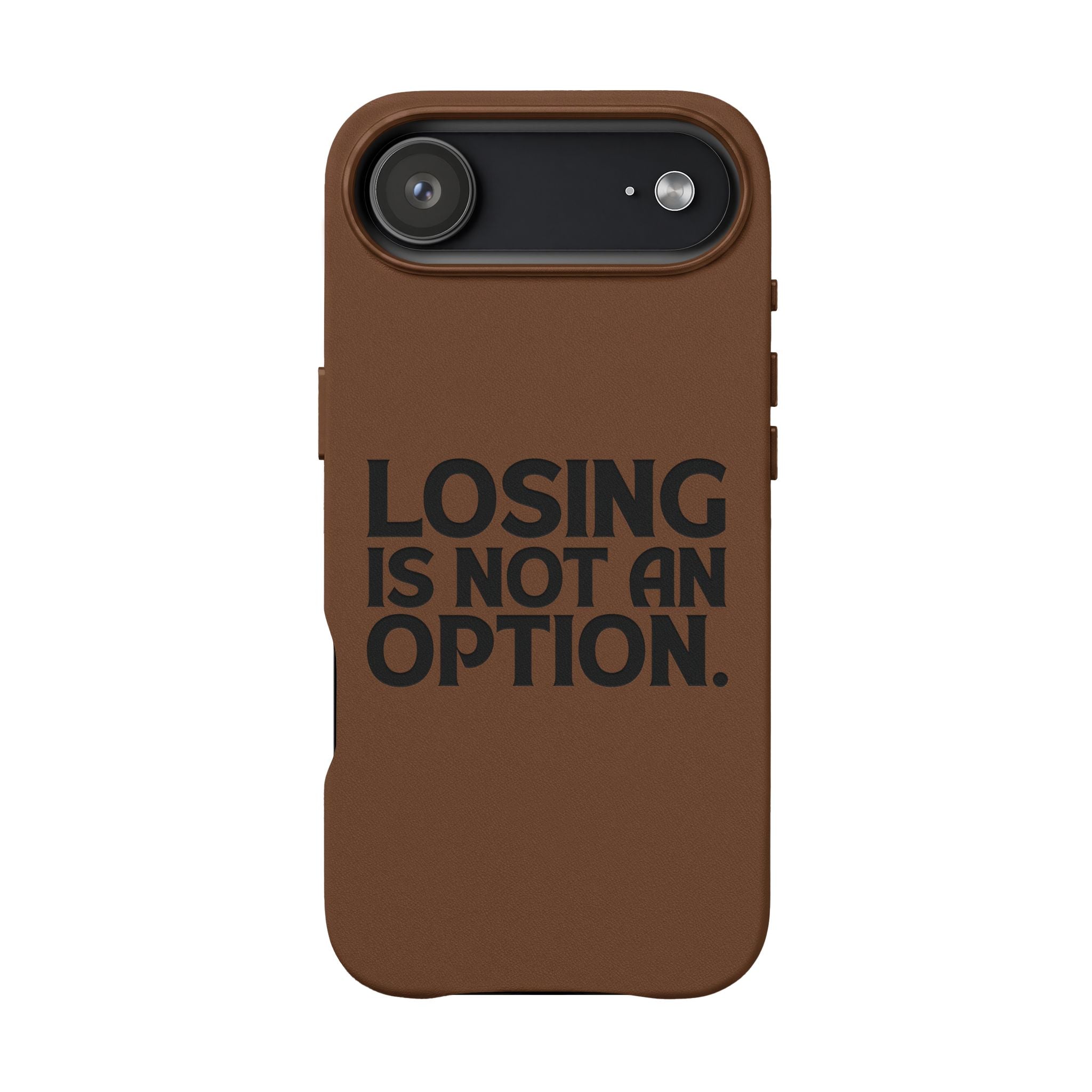 "Losing Is Not An Option" Engraved Slim Protective Cover —PU Leather Phone Case