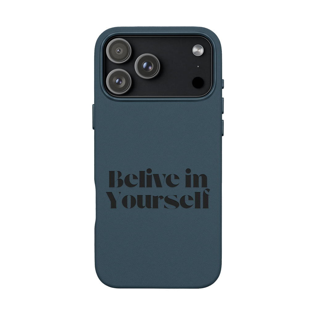 Believe in Yourself — Engraved Quote PU Leather Phone Case