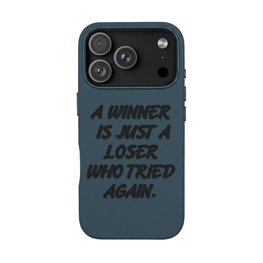 "A Winner Is Just a Loser Who Tried Again" Engraved— Motivational PU Leather Phone Case