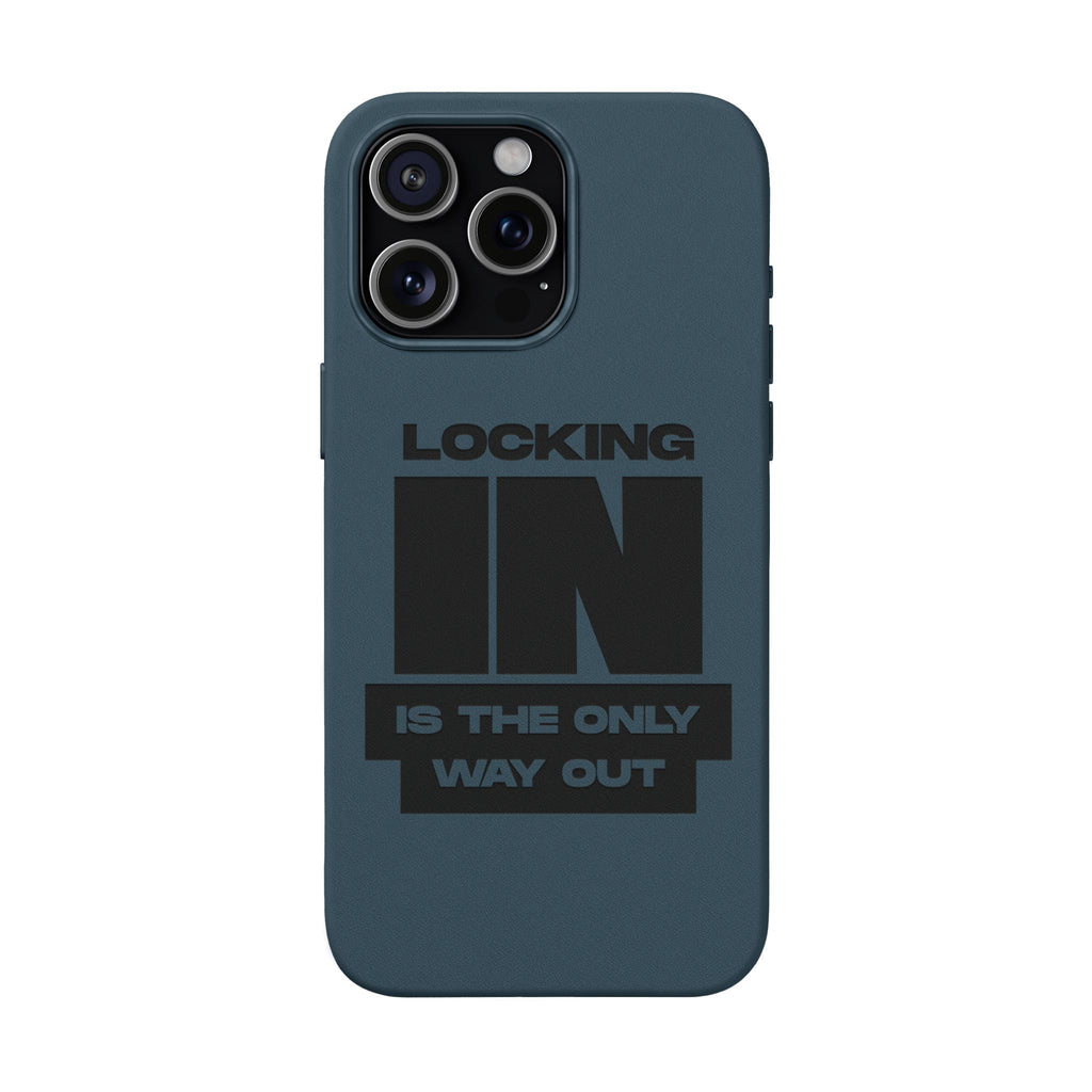 "Locking In Is The Only Way Out" Engraved — PU Leather Phone Case