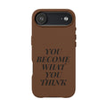 You Become What You Think  Engraved PU Leather Phone Case