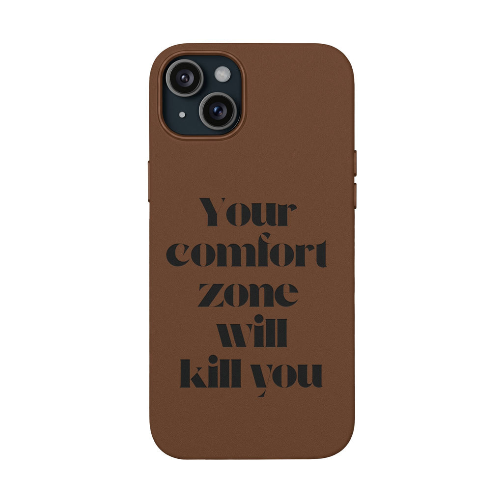 “Your Comfort Zone Will Kill You” Motivational Cover— Engraved PU Leather Phone Case