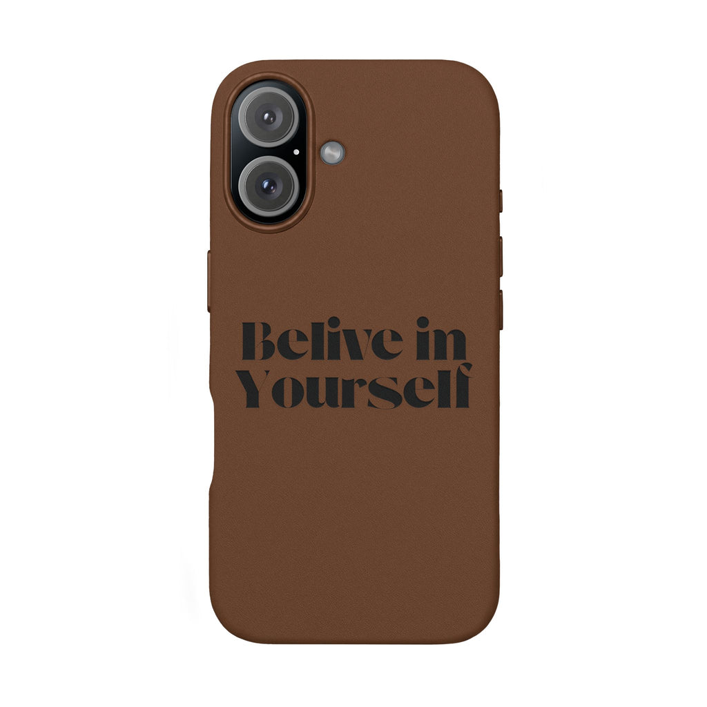 Believe in Yourself — Engraved Quote PU Leather Phone Case