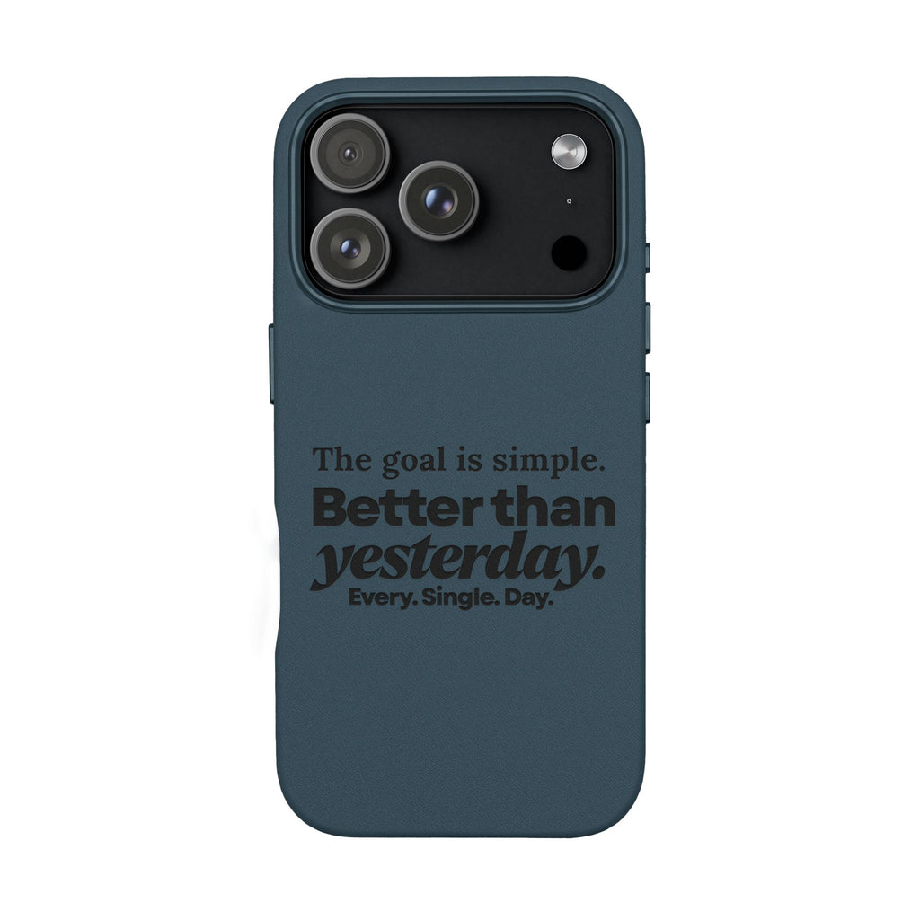"Better than yesterday. Every. Single. Day." Engraved PU Leather Phone Case