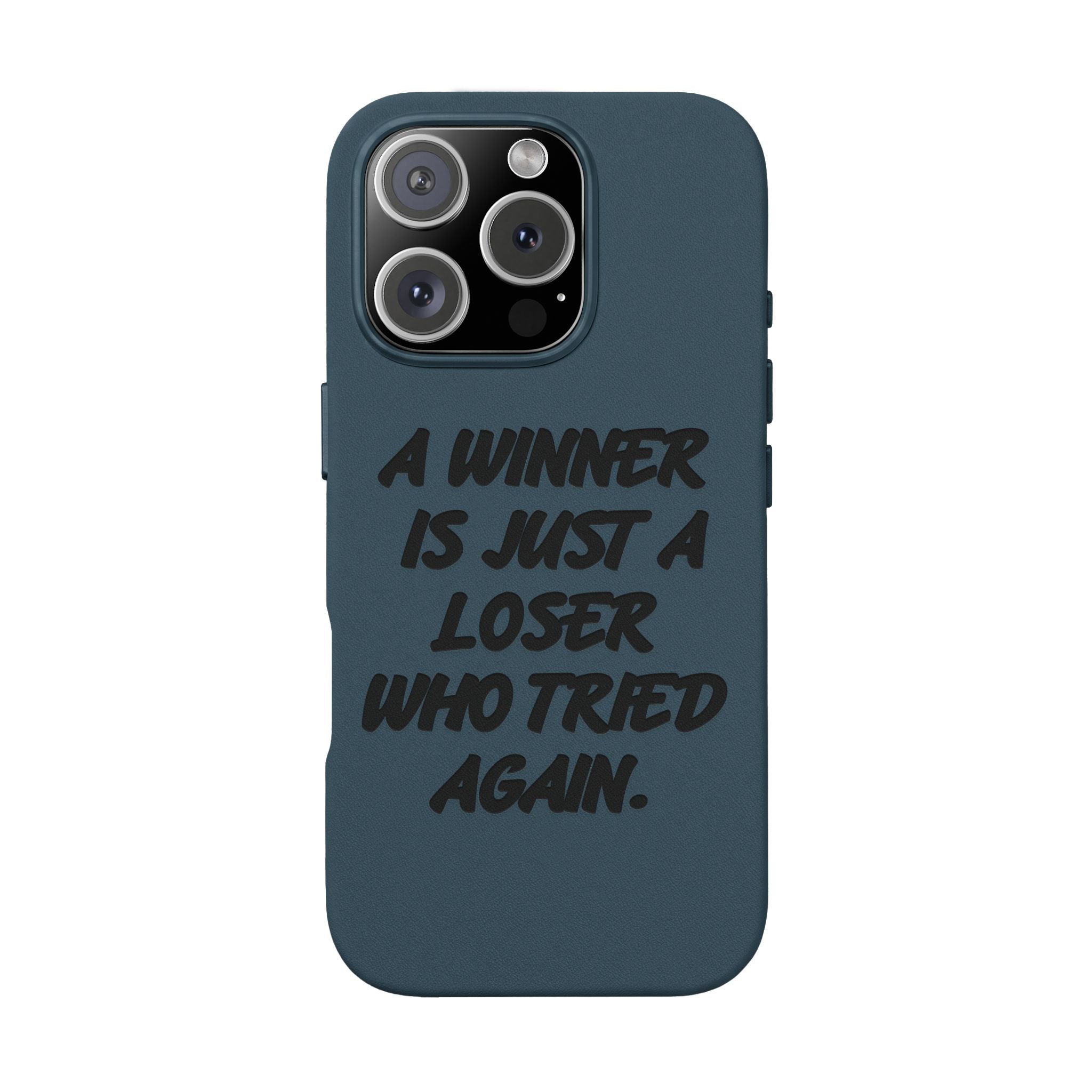 "A Winner Is Just a Loser Who Tried Again" Engraved— Motivational PU Leather Phone Case