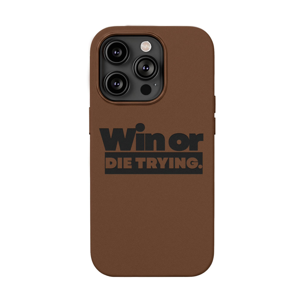 Engraved "Win or Die Trying." Motivational Protective Cover —PU Leather Phone Case