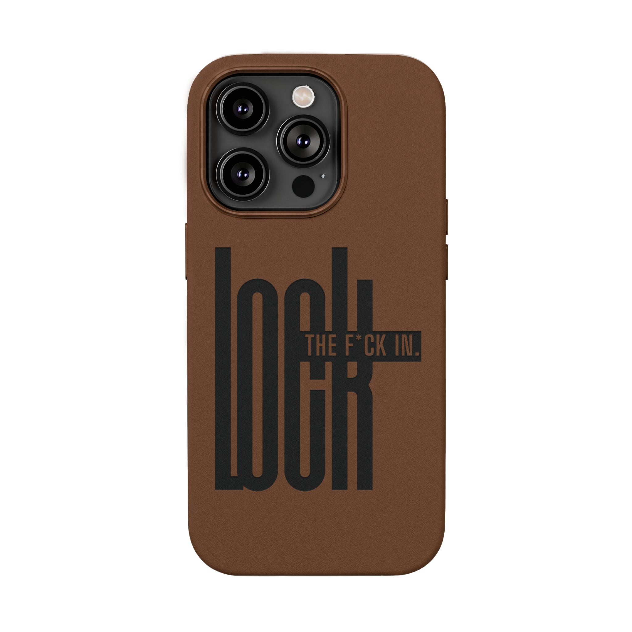 'LOCK the F*CK IN' Engraved Brown Protective Cover —PU Leather Phone Case