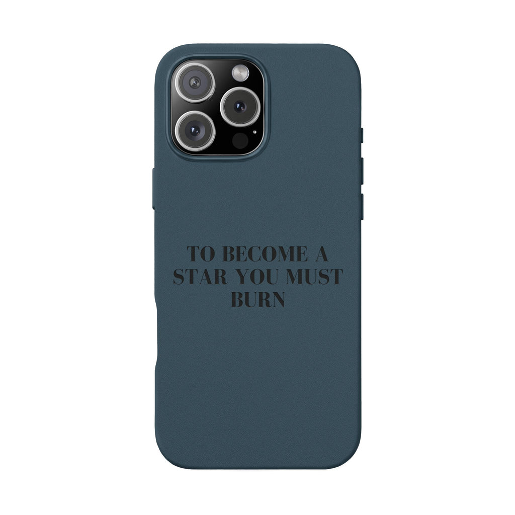 “To Become a Star You Must Burn” Motivational Quote — Engraved PU Leather Phone Case