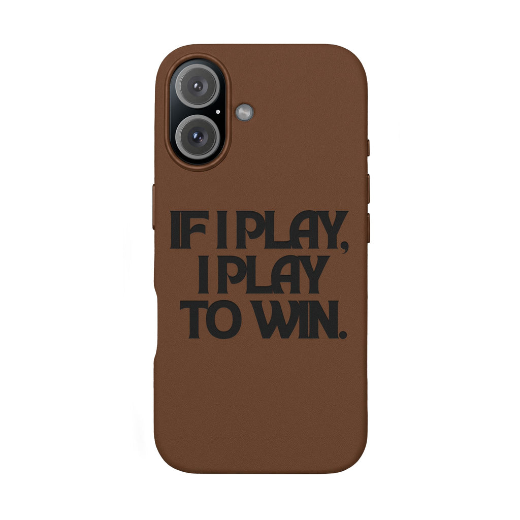 "If I Play, I Play to Win" Engraved Protective Cover — PU Leather Phone Case