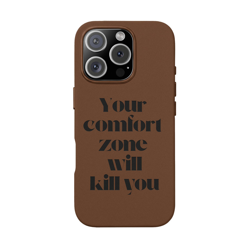 “Your Comfort Zone Will Kill You” Motivational Cover— Engraved PU Leather Phone Case