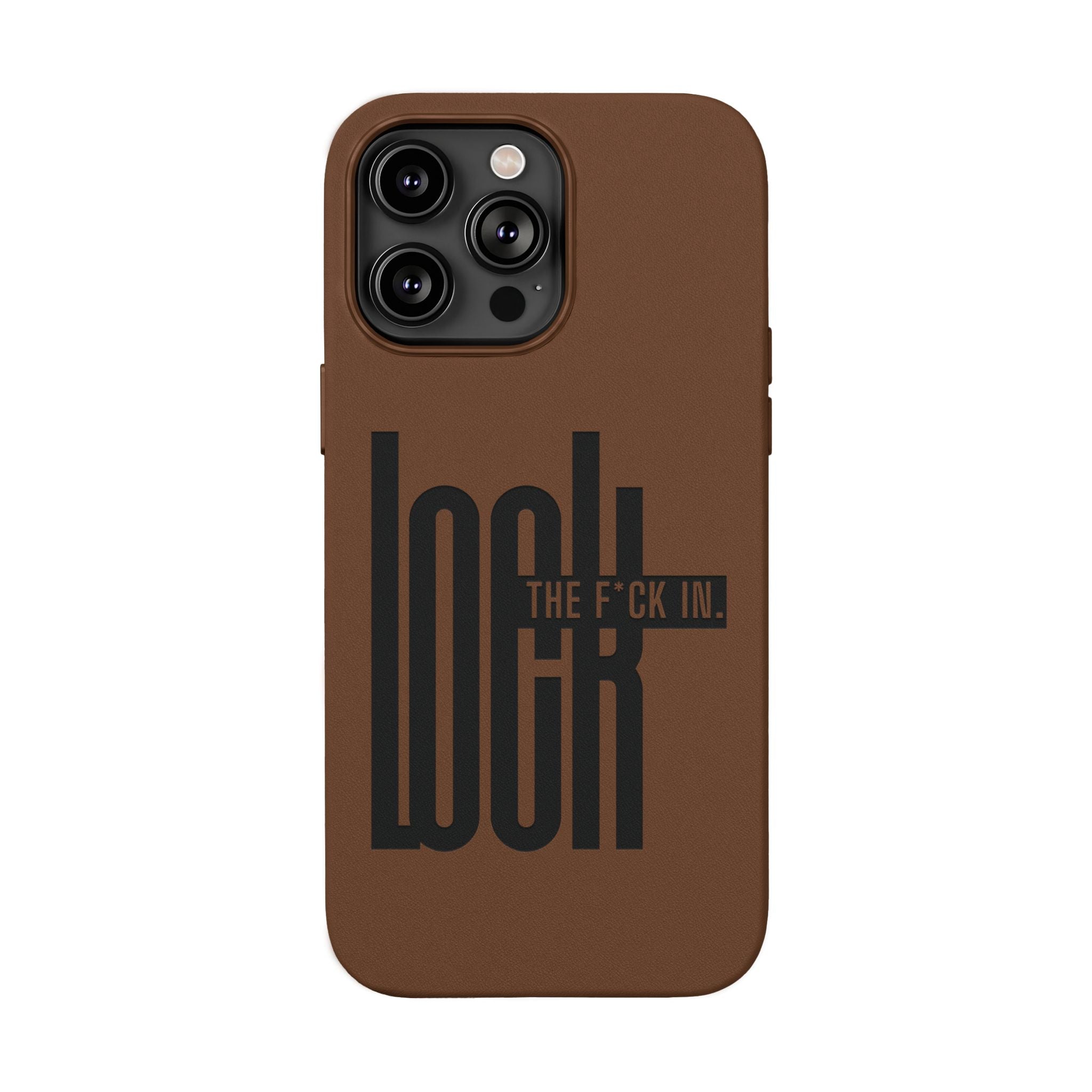 'LOCK the F*CK IN' Engraved Brown Protective Cover —PU Leather Phone Case