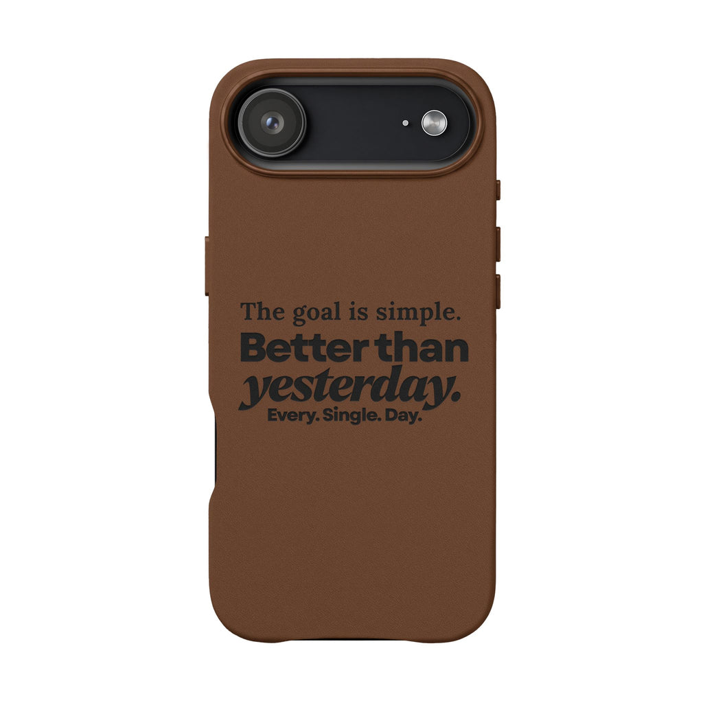 "Better than yesterday. Every. Single. Day." Engraved PU Leather Phone Case