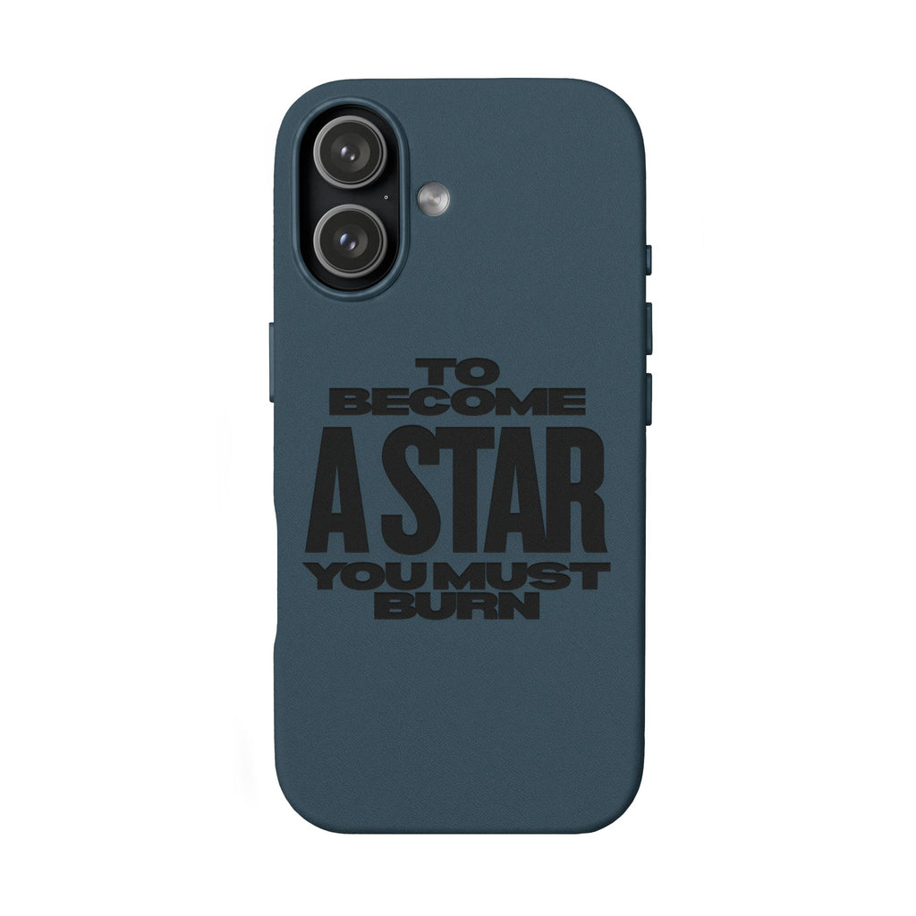 “To Become a Star You Must Burn” Engraved Quote —PU Leather Phone Case