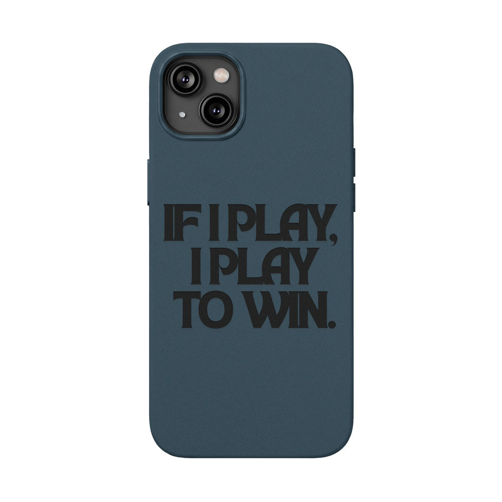 "If I Play, I Play to Win" Engraved Protective Cover — PU Leather Phone Case