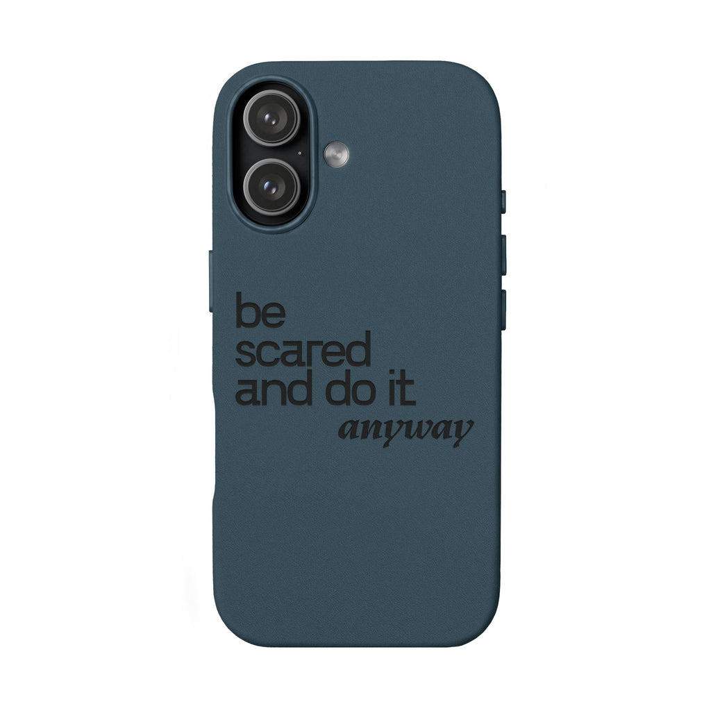 "Be Scared and Do It Anyway" Motivational Case— Engraved PU Leather Phone Case