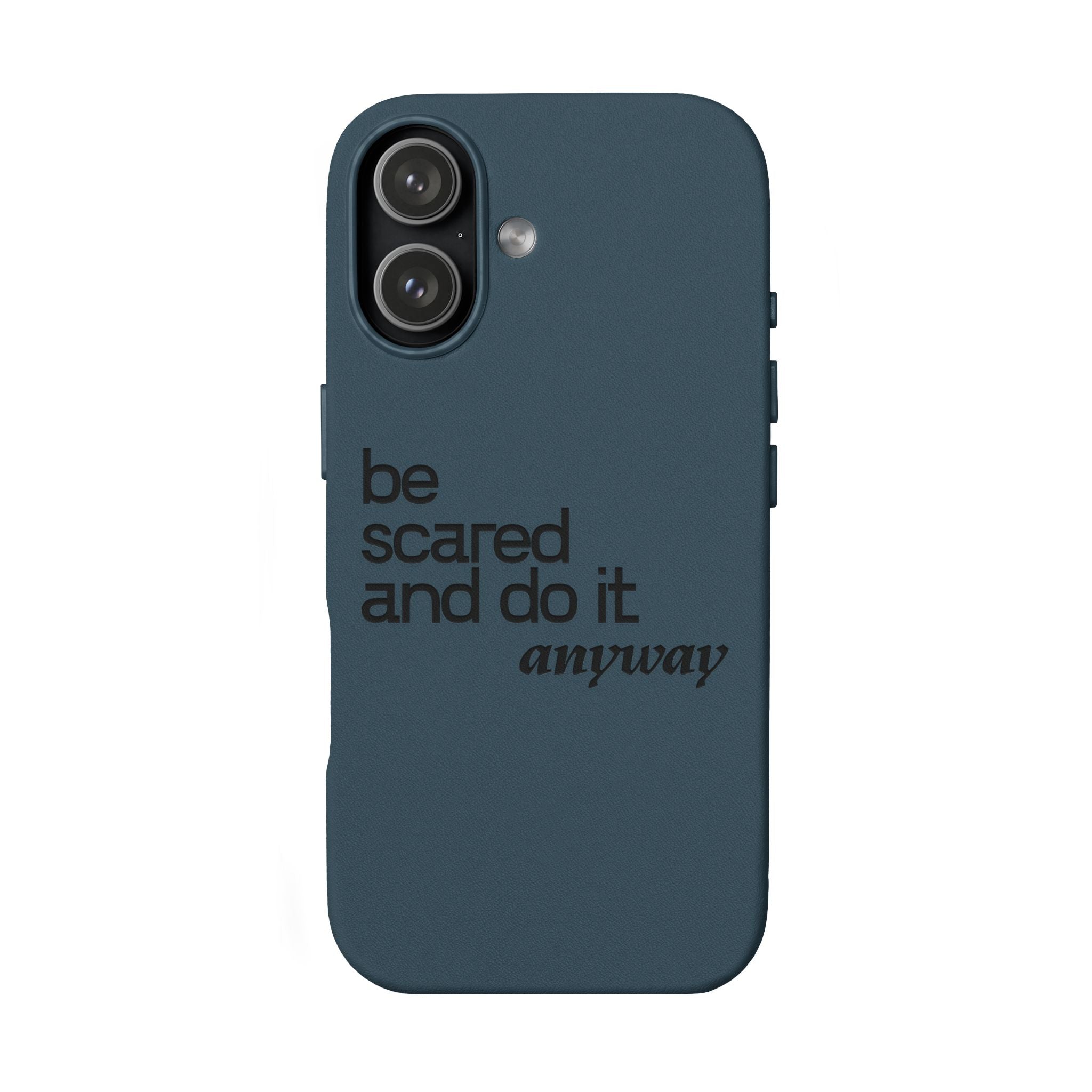 "Be Scared and Do It Anyway" Motivational Case— Engraved PU Leather Phone Case
